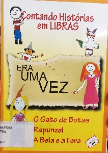 Contando histórias em Libras : Era uma vez: o Gato de botas, Rapunzel e a Bela e a fera