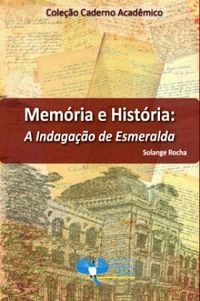 Memória e história : a indagação de esmeralda