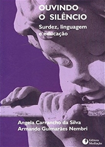 Ouvindo o silêncio : surdez, linguagem e educação
