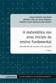 A matemática nos anos iniciais do ensino fundamental : tecendo fios do ensinar e do aprender