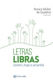 Letras Libras : ontem, hoje e amanhã