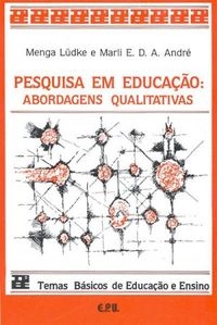 Pesquisa em educação : abordagens qualitativas