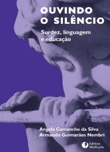Ouvindo o silêncio : surdez, linguagem e educação