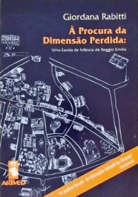 À procura da dimensão perdida : uma escola de infância de Reggio Emilia