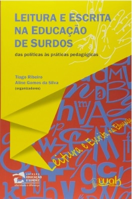 Leitura e escrita na educação de surdos : das políticas às práticas pedagógicas