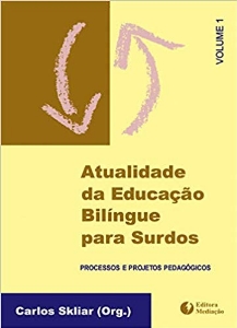 Atualidade da educação bilíngue para surdos : processos pedagógicos
