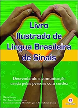 Livro ilustrado de Língua brasileira de sinais : desvendando a comunicação usada pelas pessoas com surdez