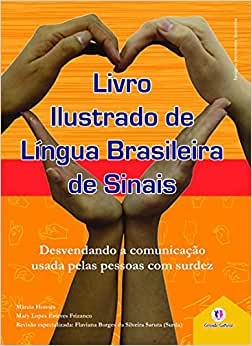 Livro ilustrado de Língua brasileira de sinais : desvendando a comunicação usada pelas pessoas com surdez
