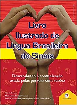 Livro ilustrado de Língua brasileira de sinais : desvendando a comunicação usada pelas pessoas com surdez
