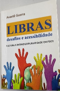 Libras: desafios e acessibilidade: cultura e interdisciplinaridade em foco