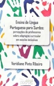 Ensino de língua portuguesa para surdos : percepções de professores sobre adaptação curricular em escolar inclusivas