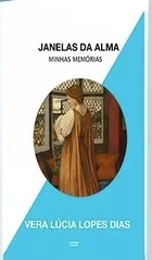 Janelas da alma : minhas memórias