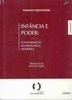 Infância e poder : conformação da pedagogia moderna