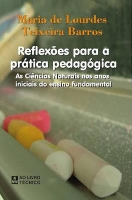 Reflexões para a prática pedagógica : as ciências naturais nos anos iniciais do ensino fundamental