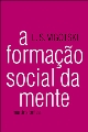 A formação social da mente : o desenvolvimento dos processos psicológicos superiores