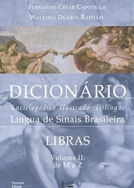Dicionário enciclopédico ilustrado trilíngue da língua brasileira de sinais, volume II : sinais de M a Z